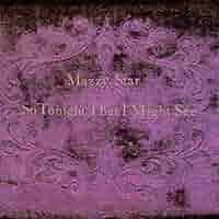 マジー・スター / 妖しき夜　Mazzy Star　So Tonight Mazzy Star - So Tonight That I Might See (Vinyl LP